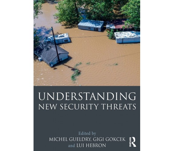 Understanding New Security Threats - Michel Gueldry - Routledge, 2019