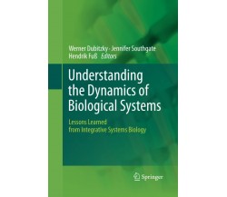 Understanding the Dynamics of Biological Systems -  Dubitzky - Springer, 2014