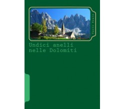 Undici anelli nelle Dolomiti - Paolo Reale - Createspace, 2016