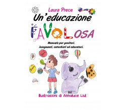Un’educazione FAVOLosa di Laura Prece,  2021,  Youcanprint