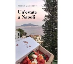 Un’estate a Napoli di Monny Zucchetti,  2022,  Youcanprint