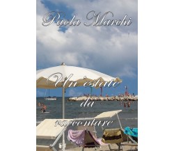 Un’estate da raccontare	 di Paola Marchi,  2017,  Youcanprint