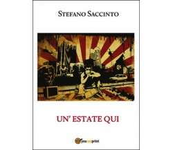 Un’estate qui	 di Stefano Saccinto,  2016,  Youcanprint