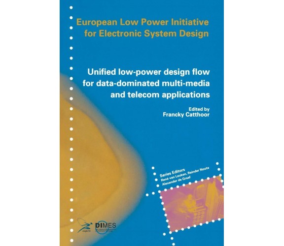 Unified Low-power Design Flow for Data-dominated Multi-media and Telecom Applica
