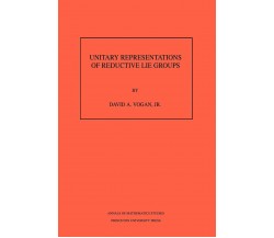 Unitary Representations of Reductive Lie Groups. (AM-118), Volume 118 - 2021