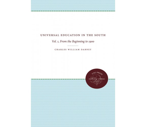 Universal Education in the South - Charles Williams Dabney - 2018