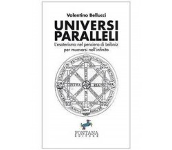 Universi Paralleli	 di Valentino Bellucci,  2019,  Fontana Editore