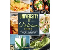 University of Delicious (2 Books in 1). Recipes and Advice for Tasty Healthy Foo