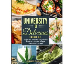 University of Delicious (2 Books in 1). Recipes and Advice for Tasty Healthy Foo