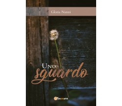 Uno Sguardo di Gloria Nanni,  2019,  Youcanprint