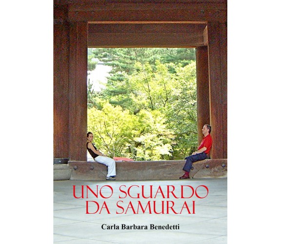 Uno sguardo da samurai di Carla Barbara Benedetti,  2022,  Youcanprint
