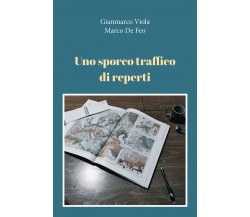 Uno sporco traffico di reperti di Gianmarco Viola, Marco De Feo,  2021,  Youcanp
