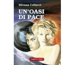 Un’oasi di pace di Silvana Cellucci,  2005,  Tabula Fati