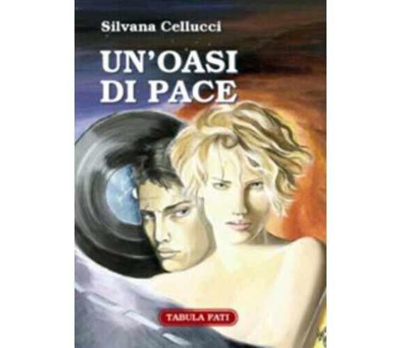 Un’oasi di pace di Silvana Cellucci,  2005,  Tabula Fati