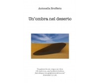 Un’ombra nel deserto di Antonella Brofferio,  2022,  Youcanprint