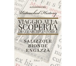 Untouched History - Viaggio alla scoperta degli archivi storici. Salizzole, Bion