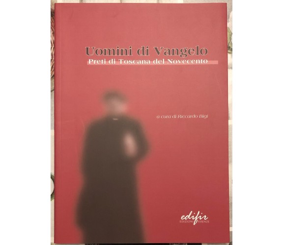 Uomini di Vangelo. Preti di Toscana del Novecento di Riccardo Bigi, 2003, Edi