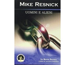 Uomini e alieni di Mike Resnick, 2007, Edizioni Della Vigna