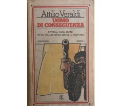 Uomo di conseguenza di Attilio Veraldi, 1980, Rizzoli