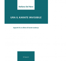 Ura il karate invisibile. Appunti di un allievo di karate wadoryu-Del Faro, 2020