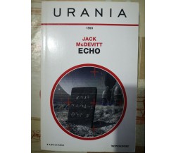 Urania Echo	 di Jack Mcdevitt,  2010,  Mondadori -F