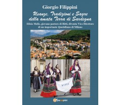 Usanze, tradizioni e sagre della amata terra di Sardegna di Giorgio Filippini,  