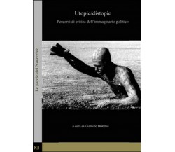 Utopie/distopie. Percorsi di critica dell’immaginario politico, di G. Brindisi