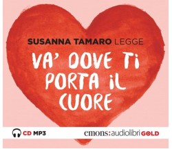 VA' DOVE TI PORTA IL CUORE GOLD di SUSANNA TAMARO - Emons, 2017