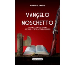 VANGELO E MOSCHETTO	 di Raffaele Amato,  Solfanelli Edizioni