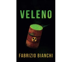 VELENO di Fabrizio Bianchi,  2021,  Indipendently Published