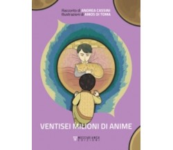 VENTISEI MILIONI DI ANIME di Andrea Cassini, Amos Di Toma, 2023, Moscabianca