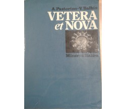 VETERA ET NOVA - A.PASTORINO/V. BALBIS - MINERVA ITALICA - 1981 - M 