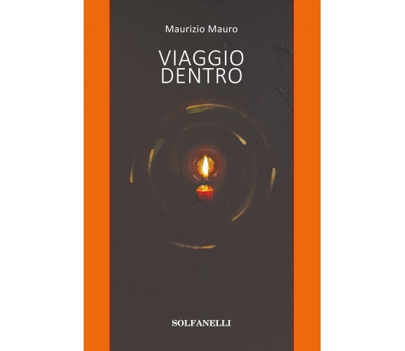 VIAGGIO DENTRO di Maurizio Mauro, 2022, Solfanelli