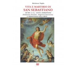 VITA E MARTIRIO DI SAN SEBASTIANO: (III SEC. d. C.) - ACTA S. SEBASTIANI (Traduz