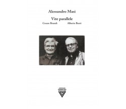 VITE PARALLELE. BRANDI E BURRI di Masi Alessandro - Perrone, 2021