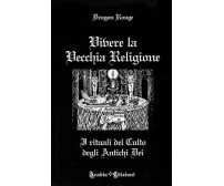 VIVERE LA VECCHIA RELIGIONE - Wicca Magia Stregoneria Evocazioni - Dragon Rouge 
