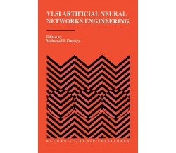 VLSI Artificial Neural Networks Engineering - Mohamed I. Elmasry - Springer,2012