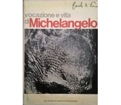 VOCAZIONE E VITA DI MICHELANGELO - GUIDO DI PINO (ED.ERI 1965) Ca