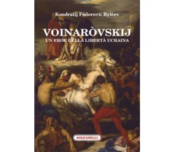 VOINARÒVSKIJ Un eroe della libertà ucraina	 di Kondratij Fëdorovic Rylèev