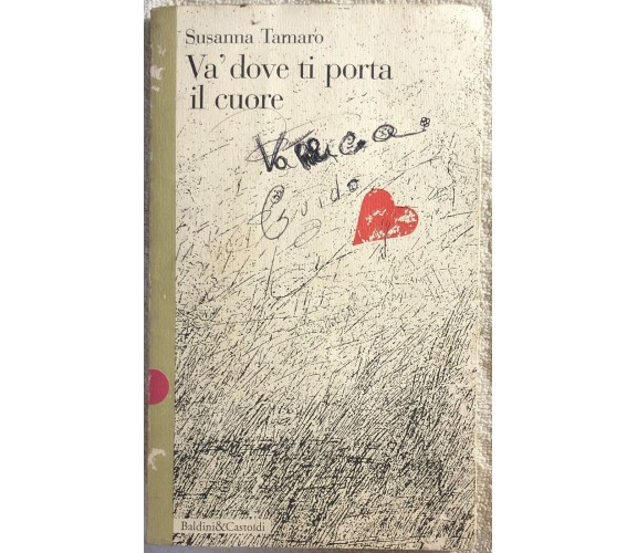 Va’ dove ti porta il cuore di Susanna Tamaro,  1994,  Baldini E Castoldi