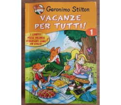 Vacanze per tutti! 1 - G. Stilton - Piemme - 2008 - AR