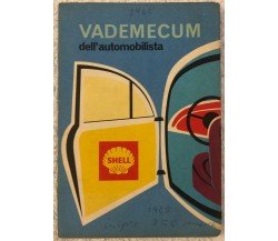 Vademecum dell’automobilista 1964 di Aa.vv.,  1964,  Shell