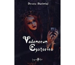 Vademecum esoterico - Dèvera Blackmind - Anguana, 2018