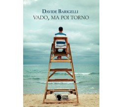 Vado, ma poi torno, di Davide Barigelli,  2015,  Lettere Animate - ER