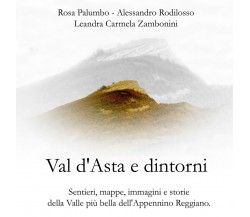 Val d’Asta e dintorni. Sentieri, mappe, immagini e storie della valle più bella 