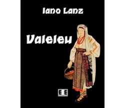 Valeleu	 di Iano Lanz,  2012,  Eee-edizioni Esordienti