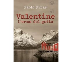 Valentine. L’orma del gatto di Paolo Piras, 2022, Youcanprint