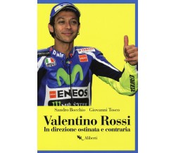 Valentino Rossi. In direzione ostinata e contraria - 2018