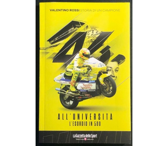 Valentino Rossi Storia di un campione n. 3 - All’università L’esordio in 500 di 