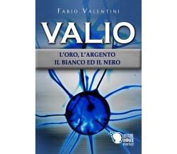 Valio: l’oro,l’argento,il bianco ed il nero. Volume 2	 di Fabio Valentini,  2018